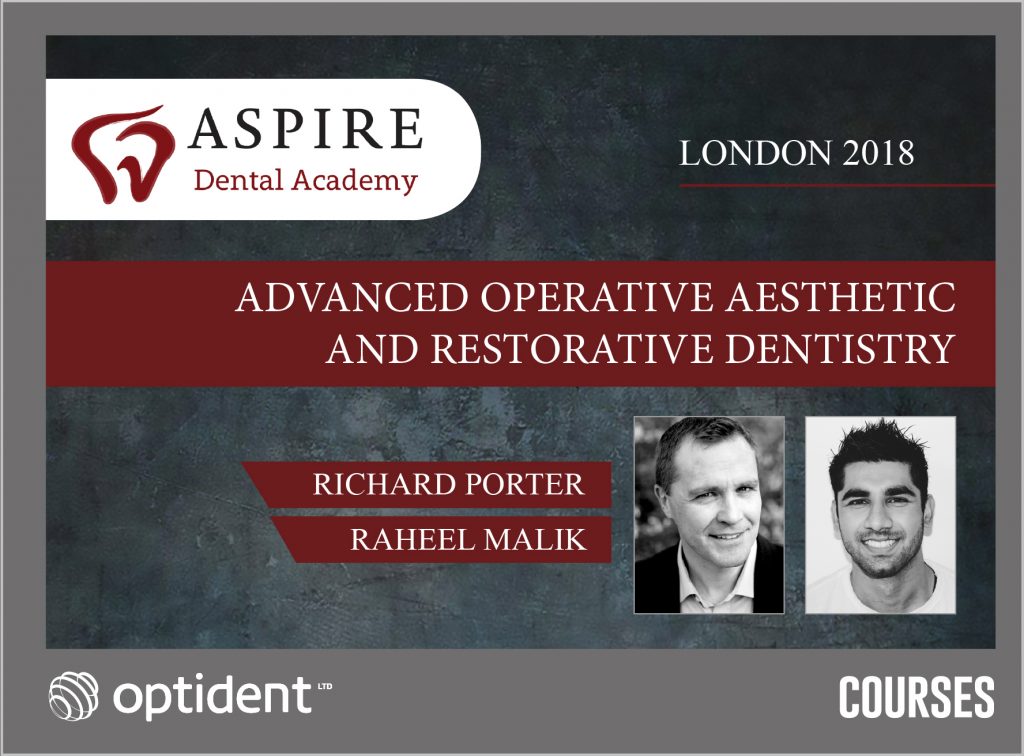 ADVANCED OPERATIVE AESTHETIC AND RESTORATIVE DENTISTRY – Group 1 – London