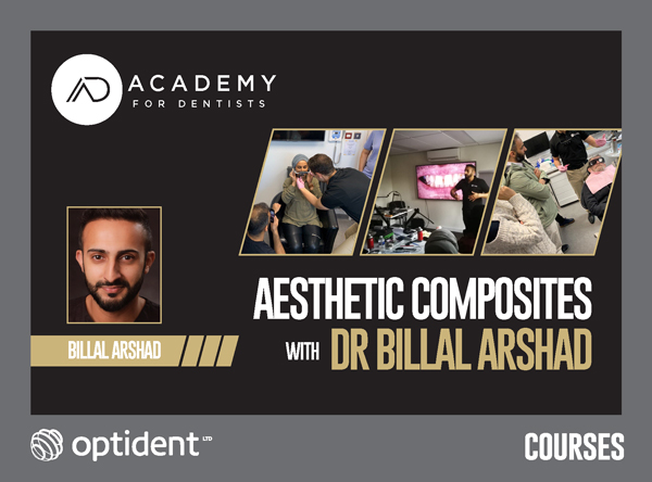Aesthetic Composites with Dr Billal Arshad – Edinburgh